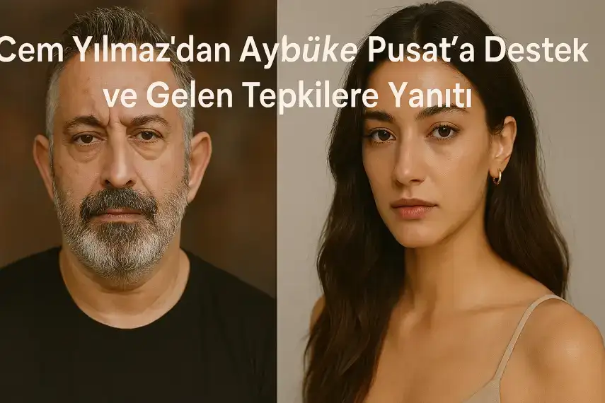 Cem Yılmaz’dan Aybüke Pusat’a Destek ve Gelen Tepkilere Yanıtı