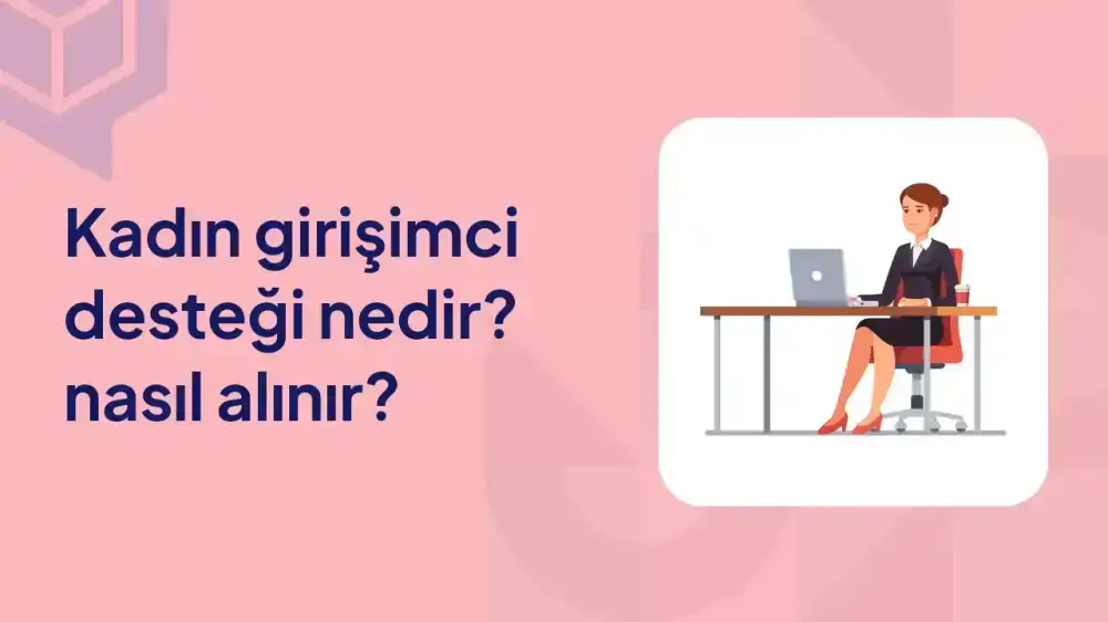Kadın Girişimciler İçin Destek Programları (2025 Güncel Rehber)