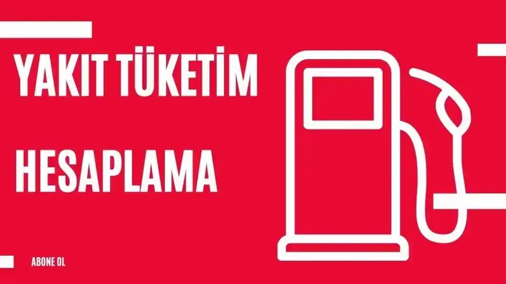 Yakıt Tüketim Hesaplama